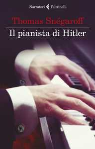Libro Il pianista di Hitler Thomas Snégaroff