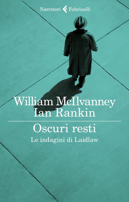 Oscuri resti. Le indagini di Laidlaw - William McIlvanney,Ian Rankin - copertina