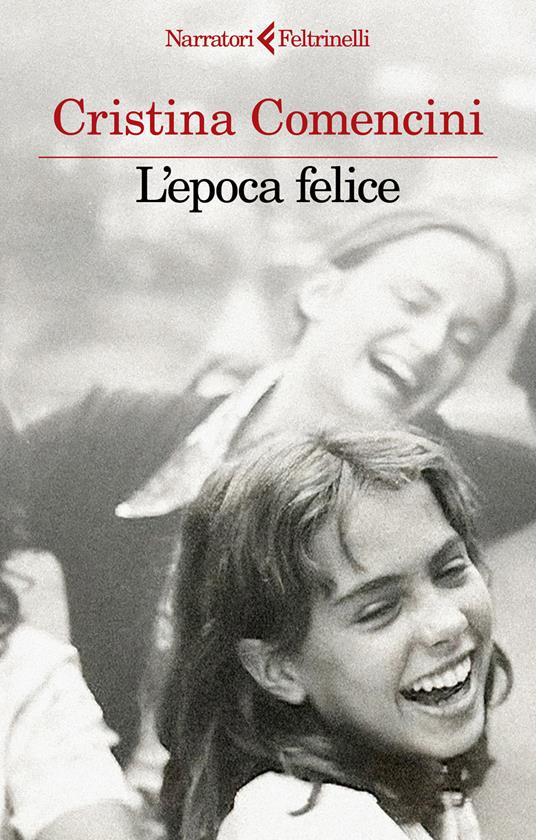 L'epoca felice - Cristina Comencini - copertina