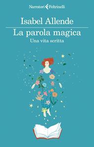 La parola magica. Una vita scritta