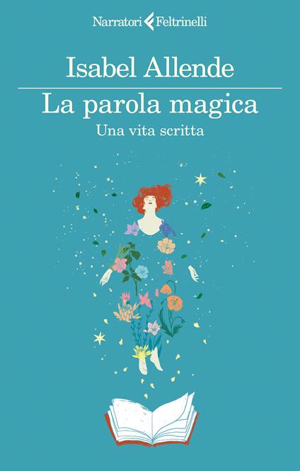 La parola magica. Una vita scritta - Isabel Allende - copertina