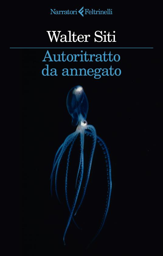 Autoritratto da annegato - Walter Siti - copertina