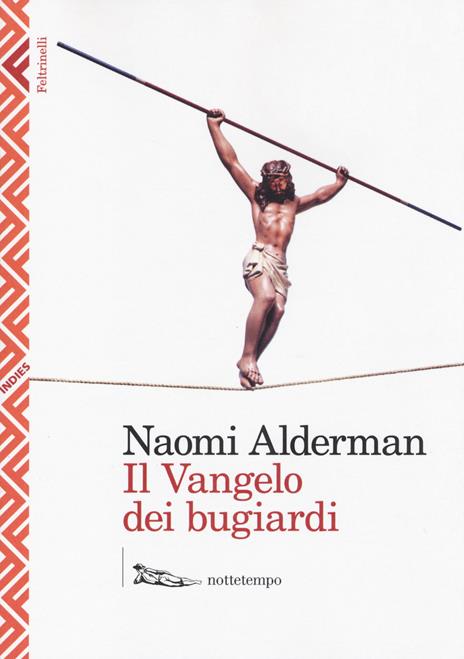 Il Vangelo dei bugiardi - Naomi Alderman - 2