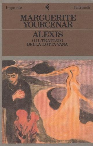 Alexis o il trattato della lotta vana - Marguerite Yourcenar - 2