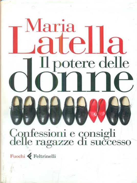 Il potere delle donne. Confessioni e consigli delle ragazze di successo - Maria Latella - 2