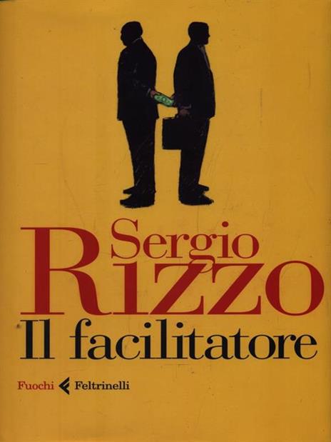 Il facilitatore - Sergio Rizzo - 3