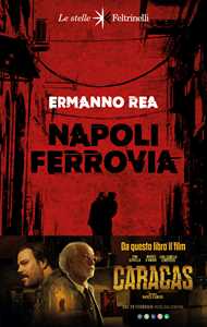 Libro Napoli ferrovia Ermanno Rea