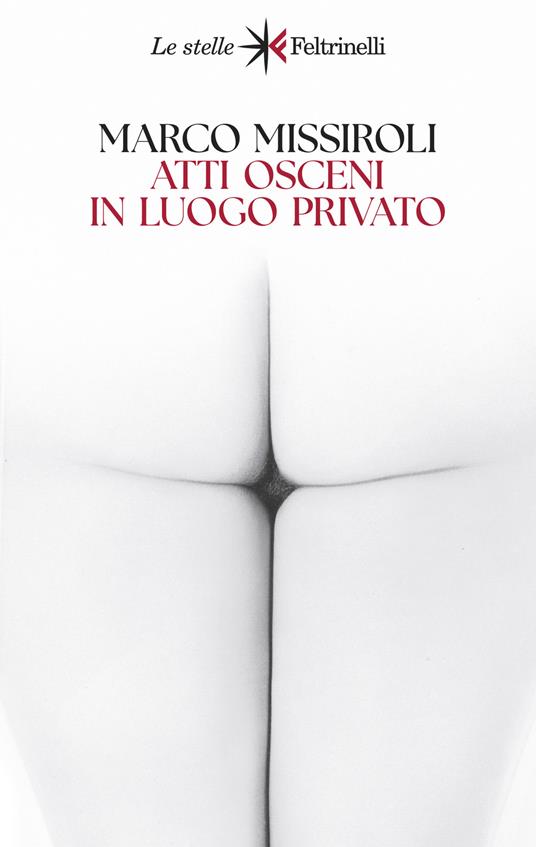 Atti osceni in luogo privato - Marco Missiroli - copertina