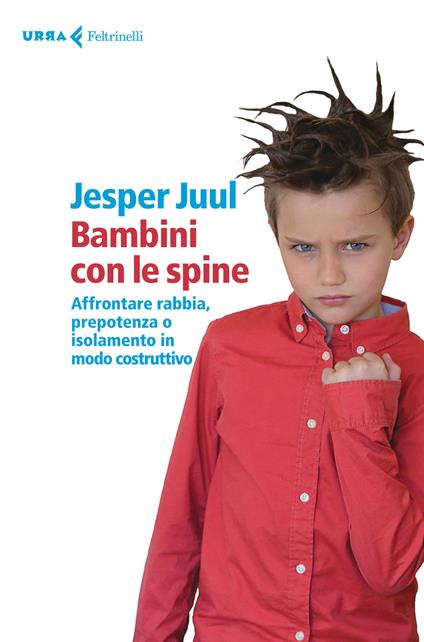 Bambini con le spine. Affrontare rabbia, prepotenza o isolamento in modo costruttivo - Jesper Juul - copertina