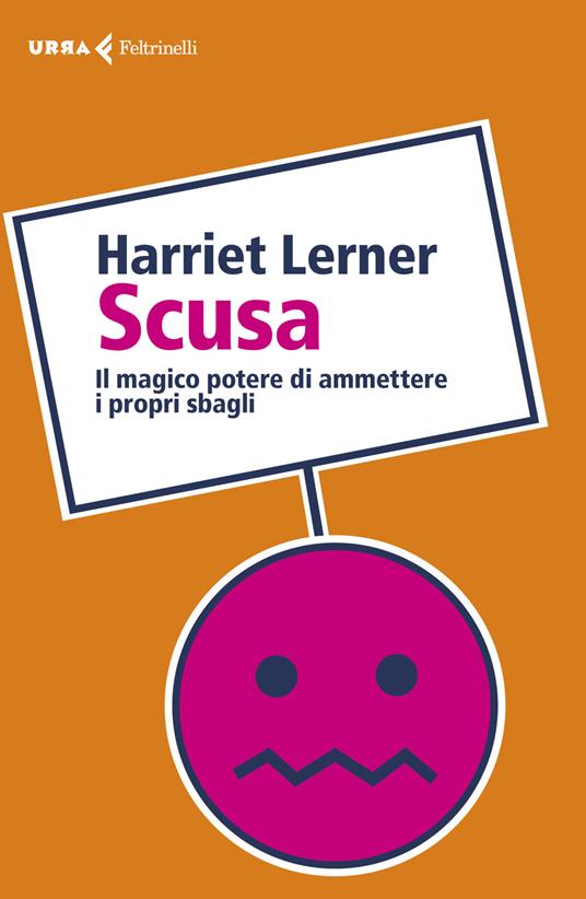Scusa. Il magico potere di ammettere i propri sbagli - Harriet Lerner - copertina