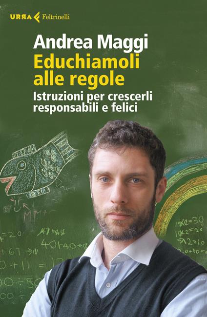 Educhiamoli alle regole. Istruzioni per crescerli responsabili e felici - Andrea Maggi - copertina