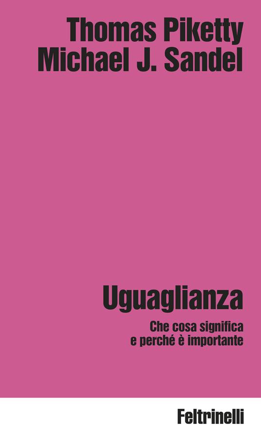 Uguaglianza. Che cosa significa e perché è importante - Thomas Piketty,Michael J. Sandel - copertina