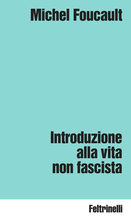 Introduzione alla vita non fascista - Michel Foucault - copertina