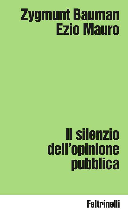 Il silenzio dell'opinione pubblica - Zygmunt Bauman,Ezio Mauro - copertina