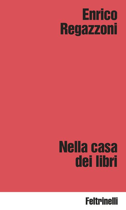 Nella casa dei libri - Enrico Regazzoni - copertina