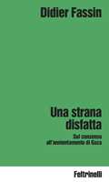 Libro Una strana disfatta. Sul consenso all'annientamento di Gaza Didier Fassin