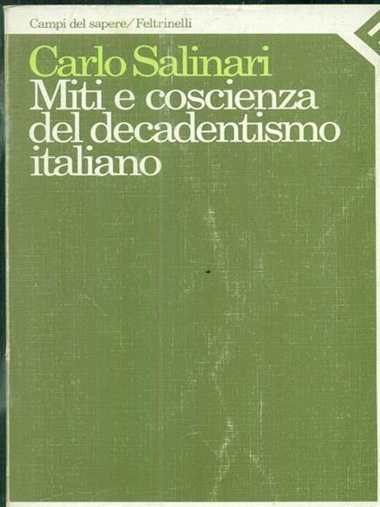 Miti e coscienza del decadentismo italiano. D'Annunzio, Pascoli, Fogazzaro, Pirandello - Carlo Salinari - copertina