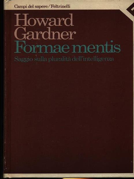 Formae mentis. Saggio sulla pluralità dell'intelligenza - Howard Gardner - 2