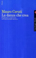 La danza che crea. Evoluzione e cognizione nell'epistemologia genetica