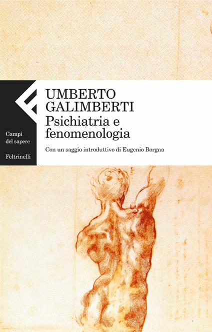 Psichiatria e fenomenologia. Con un saggio di Borgna E. - Umberto Galimberti - copertina