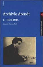 Archivio Arendt. Vol. 1: 1930-1948.