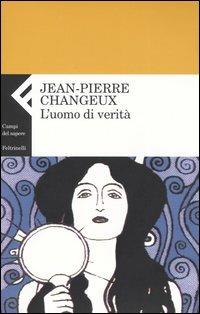 L' uomo di verità - Jean-Pierre Changeux - copertina