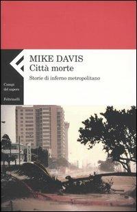 Città morte. Storie di inferno metropolitano - Mike Davis - copertina