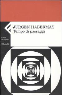 Tempo di passaggi - Jürgen Habermas - copertina