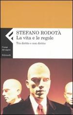 La vita e le regole. Tra diritto e non diritto