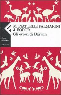 Gli errori di Darwin - Jerry A. Fodor,Massimo Piattelli Palmarini - copertina