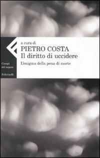 Il diritto di uccidere. L'enigma della pena di morte - copertina