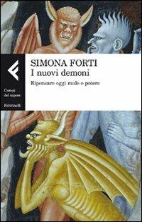 I nuovi demoni. Ripensare oggi male e potere - Simona Forti - copertina