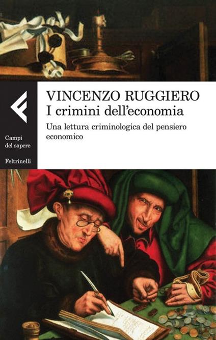 I crimini dell'economia. Una lettura criminologica del pensiero economico - Vincenzo Ruggiero - copertina