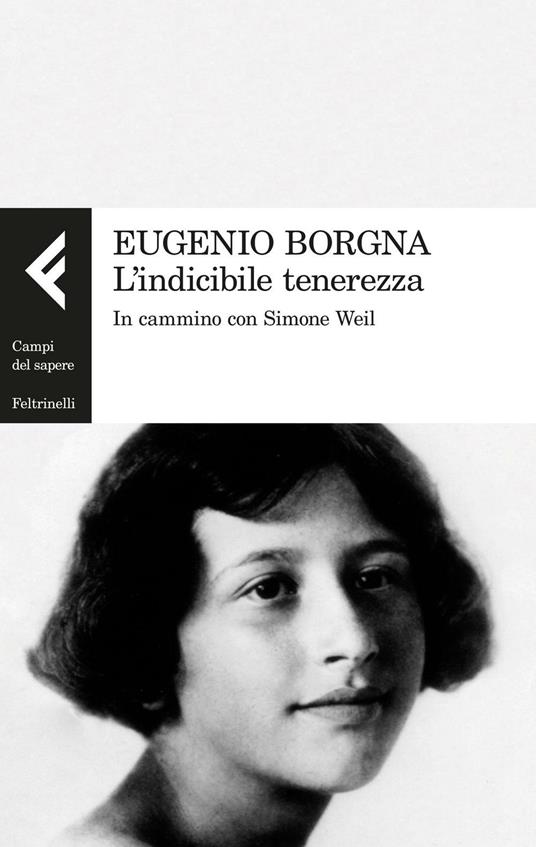L'indicibile tenerezza. In cammino con Simone Weil - Eugenio Borgna - copertina