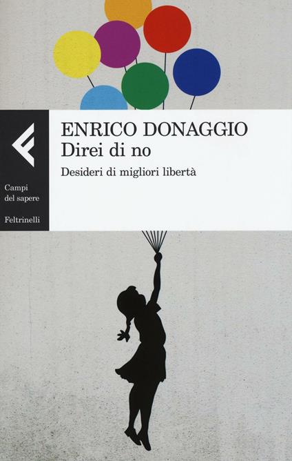 Direi di no. Desideri di migliori libertà - Enrico Donaggio - copertina