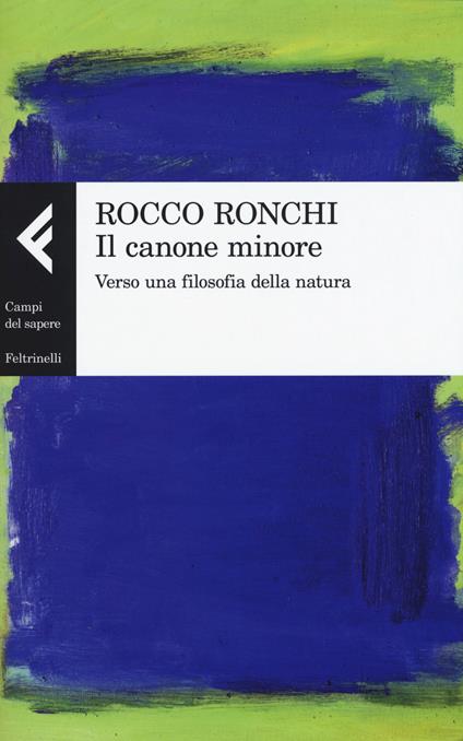 Il canone minore. Verso una filosofia della natura - Rocco Ronchi - copertina