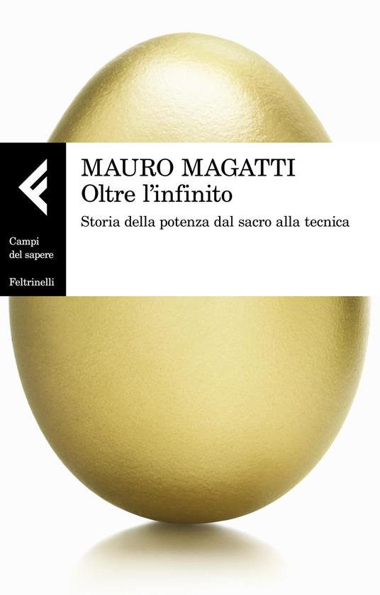 Oltre l'infinito. Storia della potenza dal sacro alla tecnica - Mauro Magatti - copertina