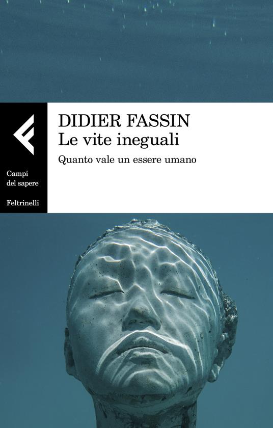 Le vite ineguali. Quanto vale un essere umano - Didier Fassin - copertina