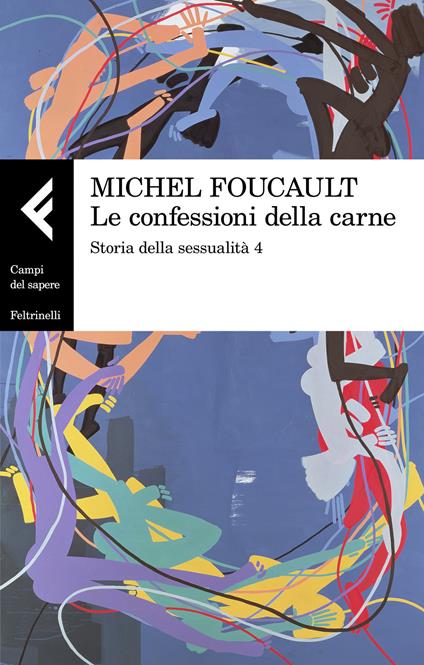 Storia della sessualità. Vol. 4: Le confessioni della carne - Michel Foucault - copertina