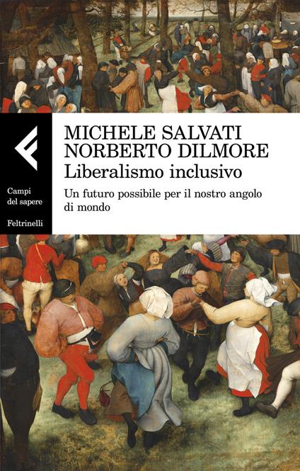 Liberalismo inclusivo. Un futuro possibile per il nostro angolo di mondo - Michele Salvati,Norberto Dilmore - copertina