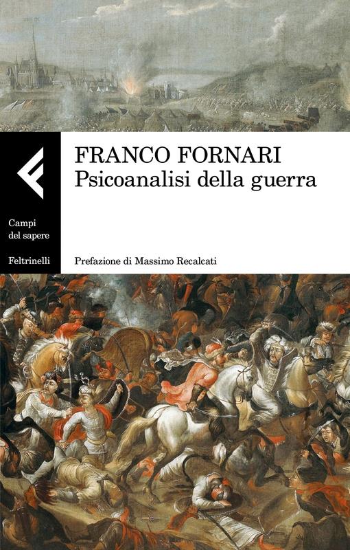 Psicoanalisi della guerra - Franco Fornari - copertina
