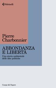 Abbondanza e libertà. Una storia ambientale delle idee politiche