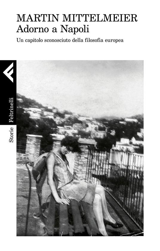 Adorno a Napoli. Un capitolo sconosciuto della filosofia europea - Martin Mittelmeier - copertina
