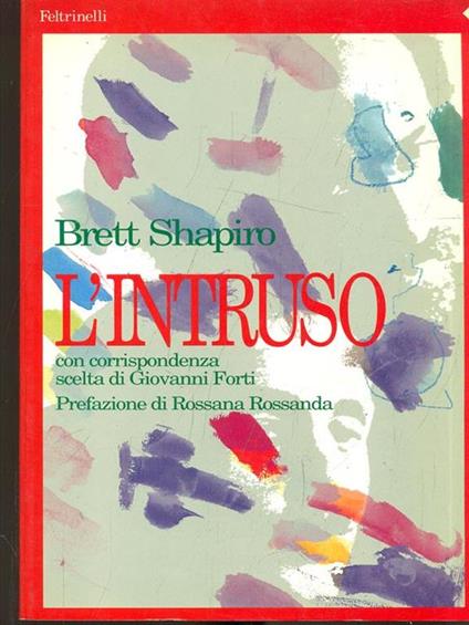 L' intruso. Con corrispondenza scelta di Giovanni Forti - Brett Shapiro - copertina