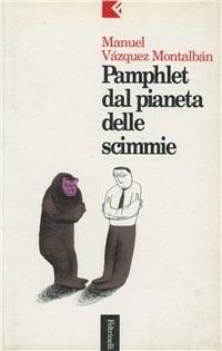Pamphlet dal pianeta delle scimmie - Manuel Vázquez Montalbán - copertina