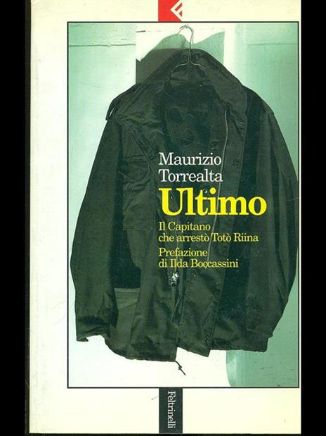 Ultimo. Il capitano che arrestò Totò Riina - Maurizio Torrealta - 3