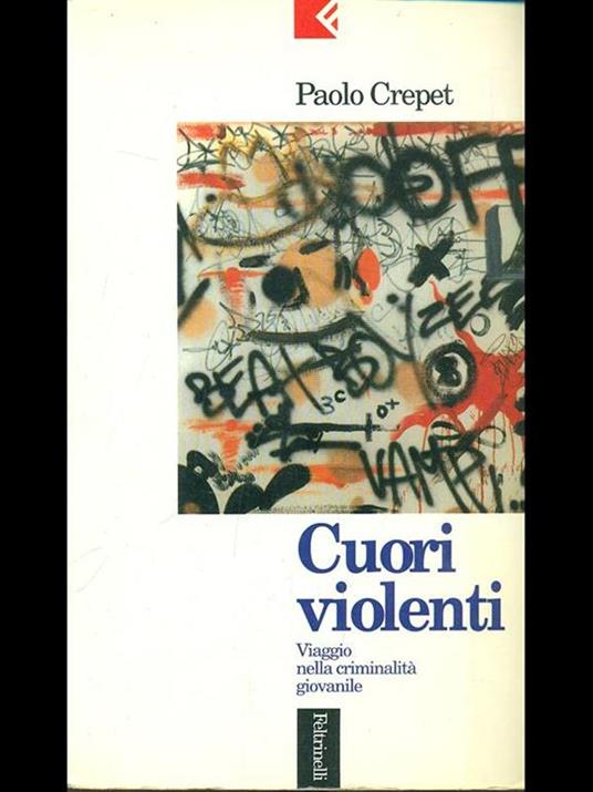 Cuori violenti. Viaggio nella criminalità giovanile - Paolo Crepet - copertina