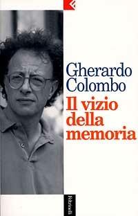 Il vizio della memoria - Gherardo Colombo - 2