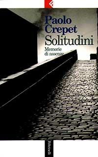 Solitudini. Memorie di assenze - Paolo Crepet - 3