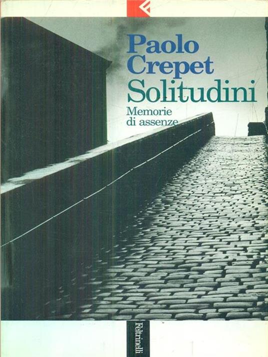 Solitudini. Memorie di assenze - Paolo Crepet - 2